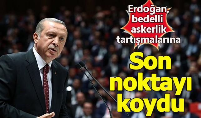 Bedelli askerli olacak mı çıkacak mı? Erdoğan'dan son dakika açıklaması