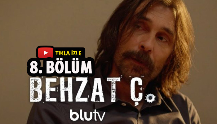 Behzat Ç. 4. sezon 8. bölüm izle | yeni sezon izle | ücretsiz izle | blutv