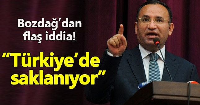 Bekir Bozdağ: Adil Öksüz Türkiye'de saklanıyor