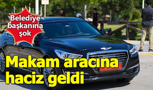 Belediye Başkanı'nın makam aracına haciz geldi