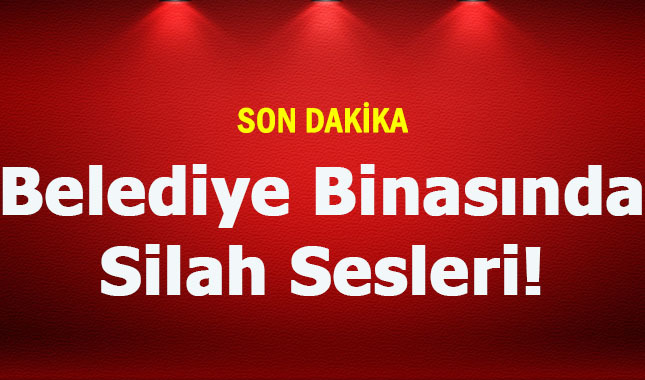 Belediye binasında silah sesleri! 2 kişi hayatını kaybetti!