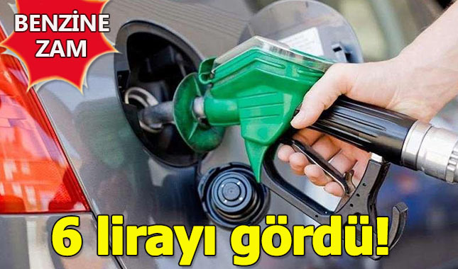 Benzinin fiyatı 6 lirayı aştı! Zam ne kadar oldu?