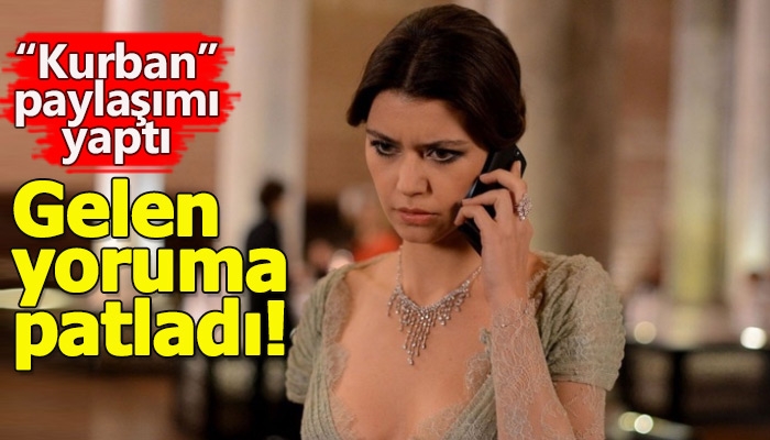 Beren Saat'in kurban paylaşımının altına gelen yoruma sinirlenmesi