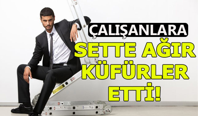 Berk Oktay set çalışanlarına küfür etti mi?