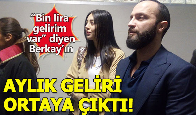 Berkay'ın aylık geliri belli oldu