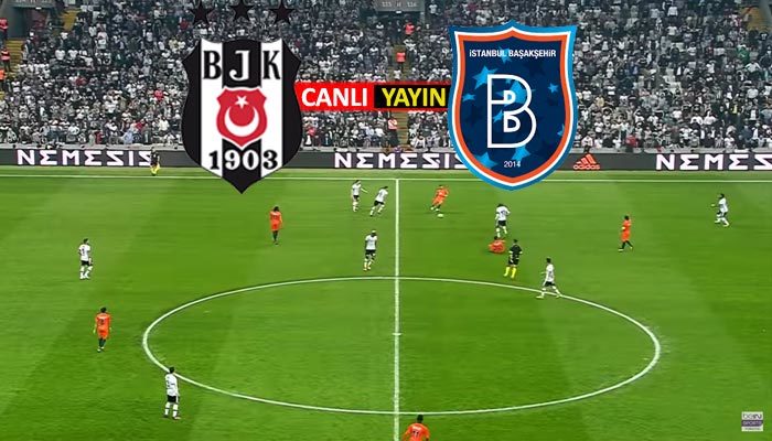 Beşiktaş - Başakşehir maçı izle | bein sports 1 canlı izle | Beşiktaş Başakşehir maçı taraftarium24 netspor matbet
