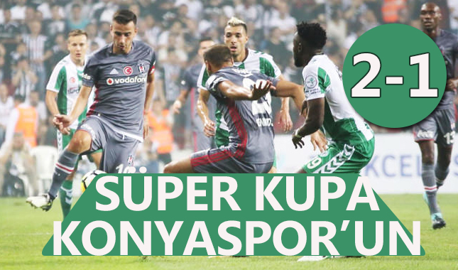 Beşiktaş 1-2 Konyaspor maçın özeti ve golleri