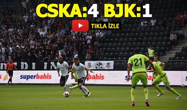 Beşiktaş 1-4 CSKA Moskova Hazırlık Maçı özet görüntüleri