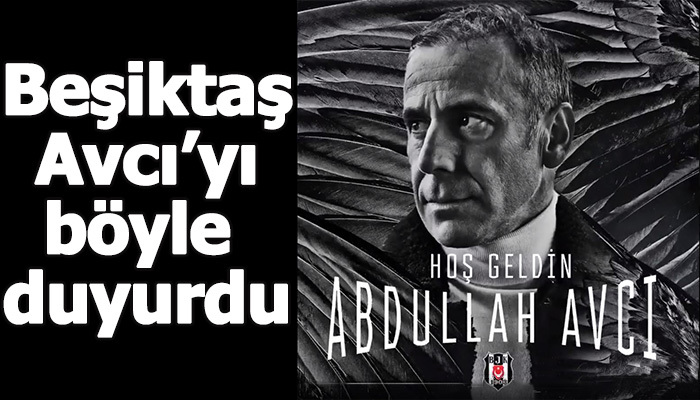 Beşiktaş Abdullah Avcı'yı duyurdu