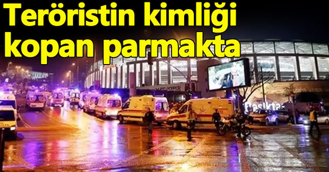 Beşiktaş bombacısı kopuk parmaktan teşhis edilecek