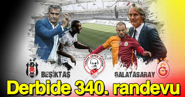 Beşiktaş ile Galatasaray 340. kez karşı karşıya