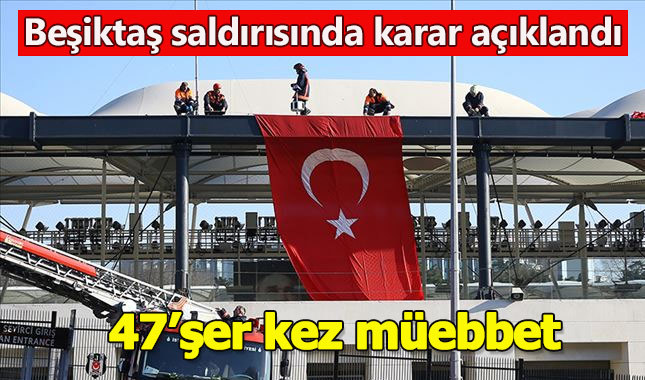 Beşiktaş saldırısında mahkeme kararları açıklandı