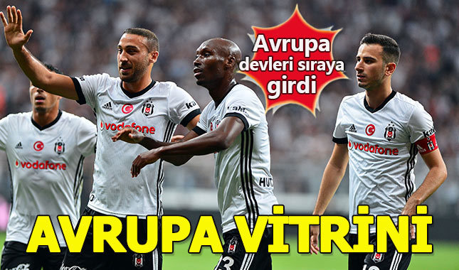 Beşiktaş'ın yıldızları Avrupa vitrininde