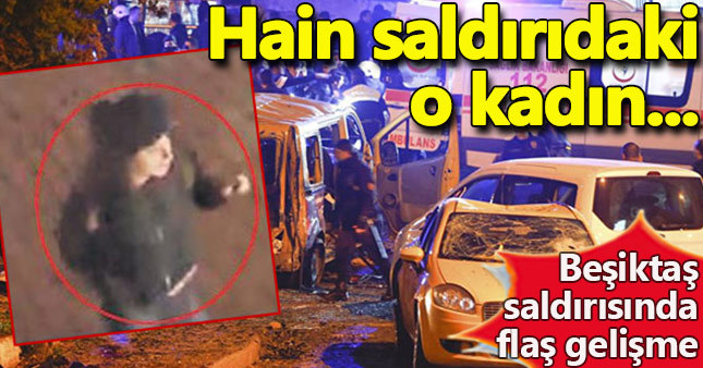 Beşiktaş'taki hain saldırıdaki kadın terörist
