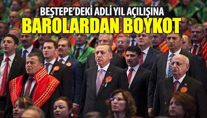 Beştepe'deki adli yıl açılışına barolardan boykot