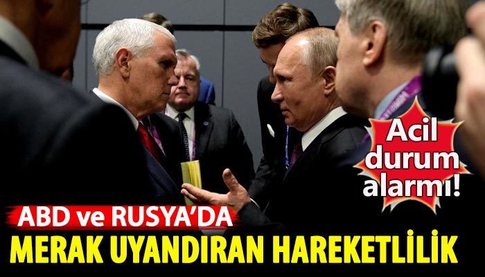 Beyaz Saray ve Moskova'da merak uyandıran hareketlilik!