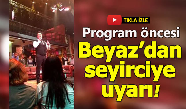 Beyazın program başlamadan önce komik bir dille seyirciyi uyarması!