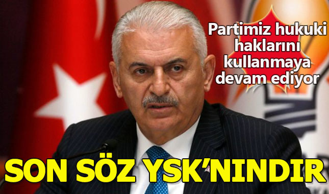 Binali Yıldırım: Son söz YSK'nındır