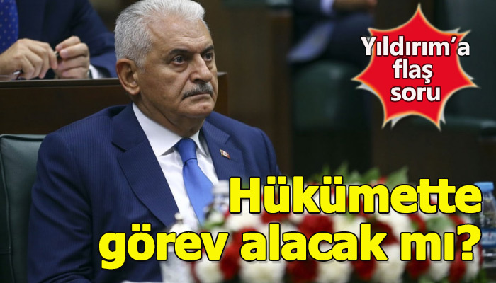 Binali Yıldırım'a hükümette görev alıp almayacağı soruldu