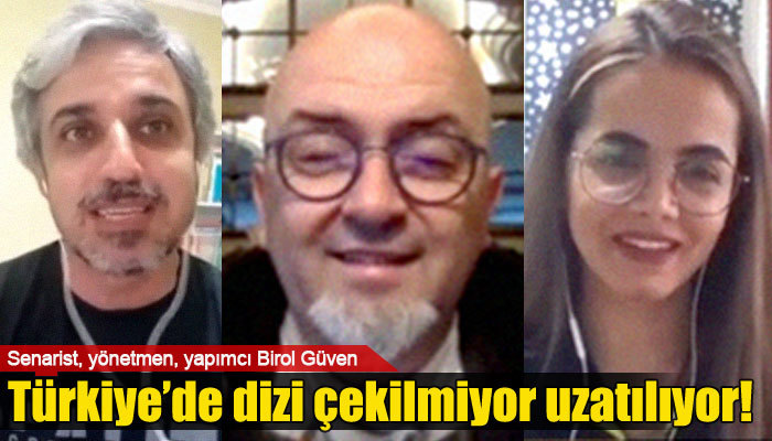 Birol Güven: Türkiye'de dizi çekilmiyor dizi uzatılıyor!