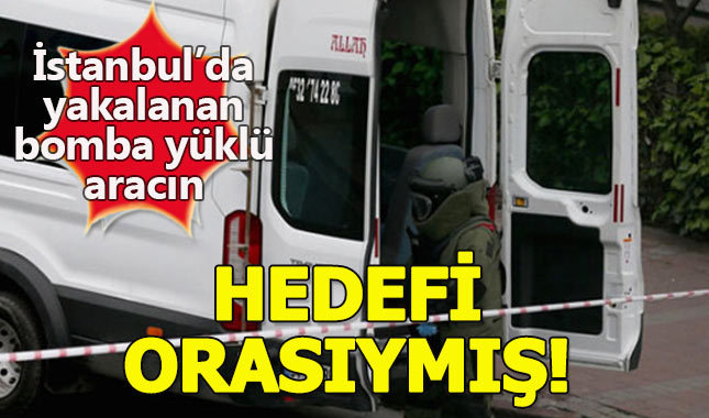 Bomba yüklü aracın hedefi belli oldu