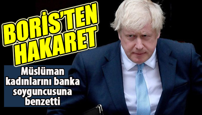 Boris Johnson'ın Müslüman kadınlarına hakaret etti! İngiliz vekil özür bekledi