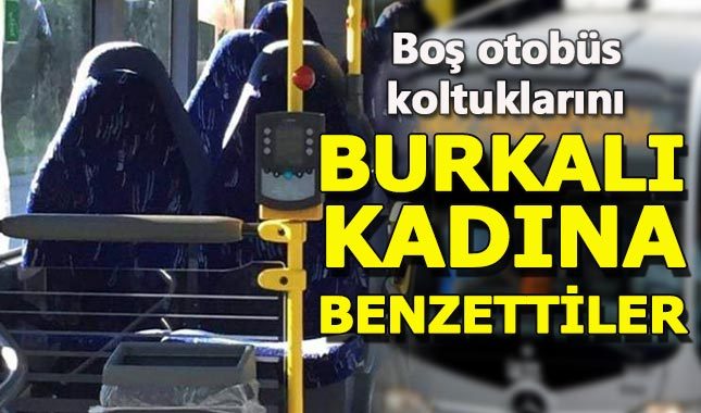 Boş otobüs koltuklarını burkalı kadın zannettiler