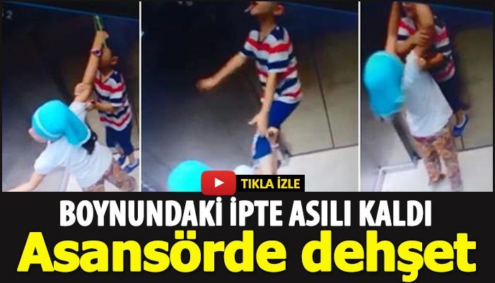 Boynundaki iple asansörde asılı kalan çocuğu ablası kurtardı