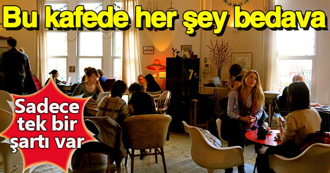 Bu kafede yeme içme bedava!