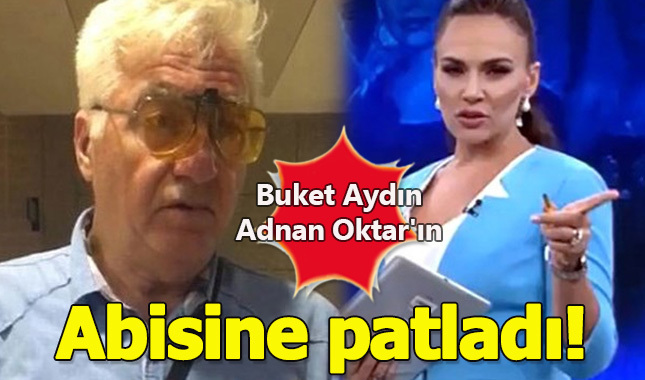 Buket Aydın, Adnan Oktar'ın kardeşine patladı!