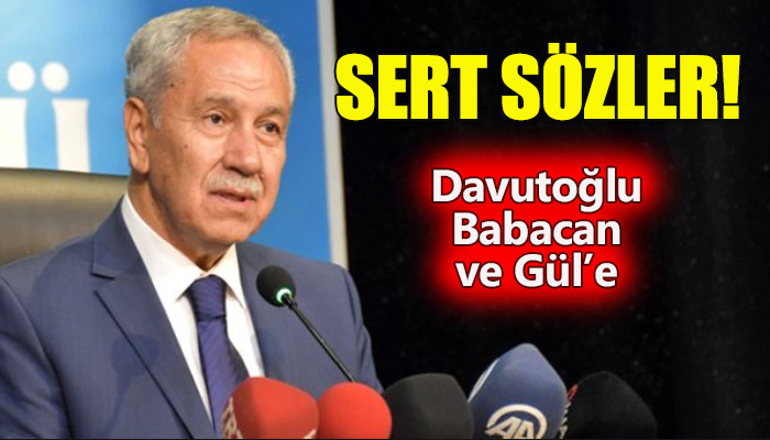Bülent Arınç'tan sert açıklamalar