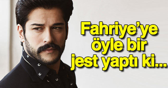 Burak Özçivit'ten Fahriye Evcen'e büyük jest