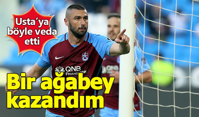 Burak Yılmaz: Başkan kaybettim ağabey kazandım