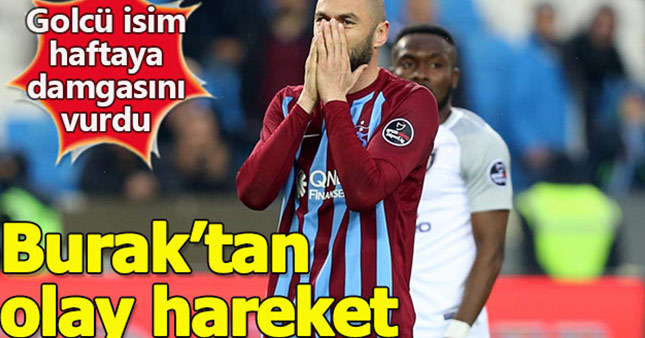 Burak Yılmaz'ın penaltı yok hareketi haftaya damga vurdu