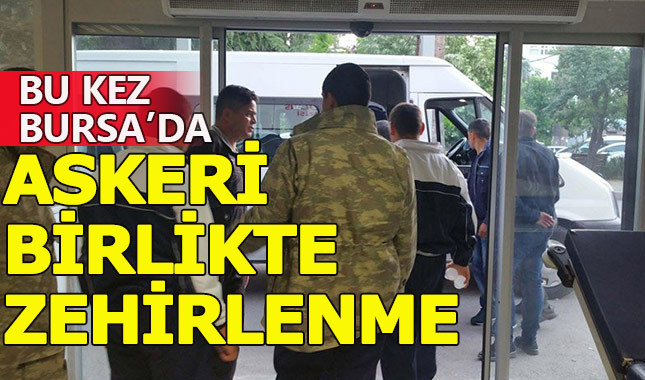 Bursa'da 10 asker gıda zehirlenmesi geçirdi