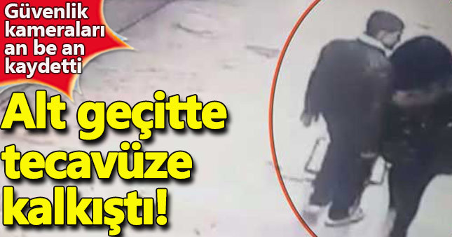 Bursa'da alt geçitte cinsel saldırı!