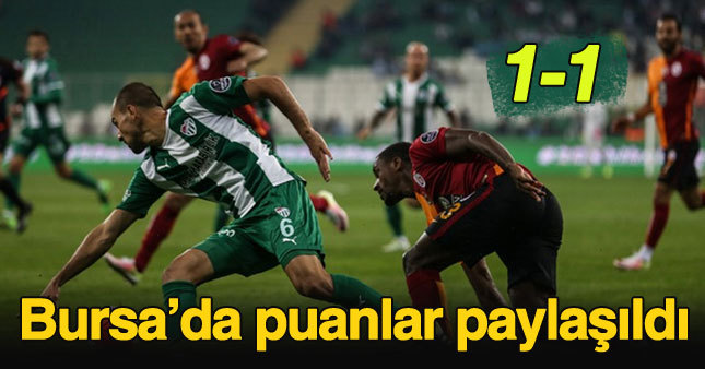 Bursaspor ile Galatasaray yenişemedi