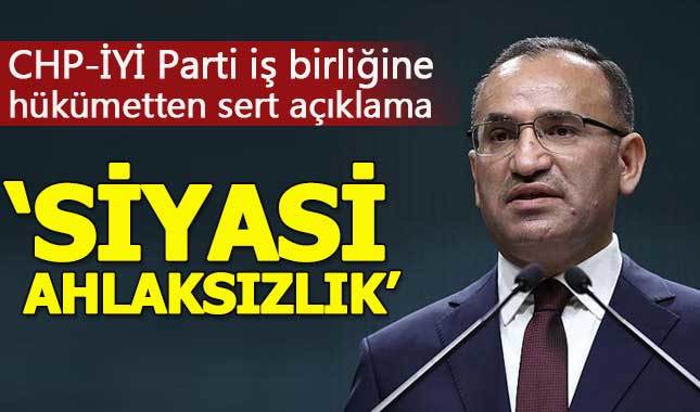CHP-İYİ Parti iş birliğine hükümetten tepki