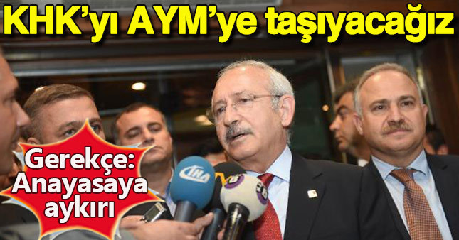CHP KHK'yı Anayasa Mahkemesi'ne taşıyacak