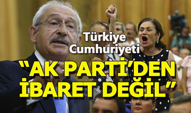 CHP lideri Kılıçdaroğlu: "Türkiye, AK Parti'den ibaret değildir"