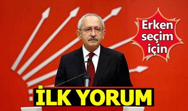 CHP lideri Kılıçdaroğlu'ndan erken seçime ilk tepki