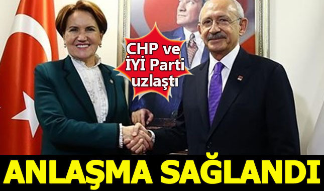 CHP ve İYİ Parti anlaşma sağladı