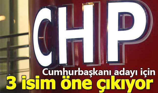 CHP'de Cumhurbaşkanı adayı için 3 isim öne çıkıyor