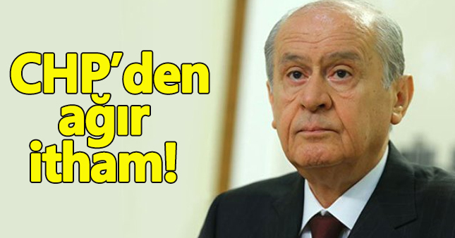 CHP'den Devlet Bahçeli'ye ağır sözler