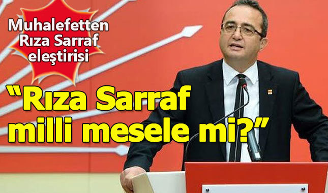 CHP'den hükümete Rıza Sarraf eleştirisi
