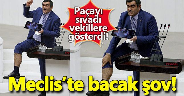 CHP'li Ali Şeker vekillere bacağını açtı