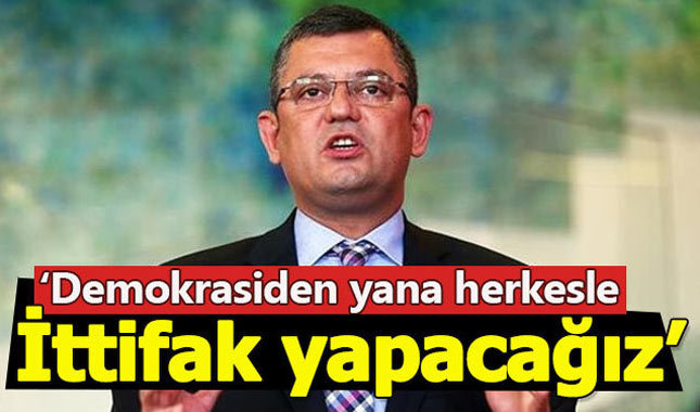 CHP'li Özgür Özel: Herkesle ittifak yapacağız