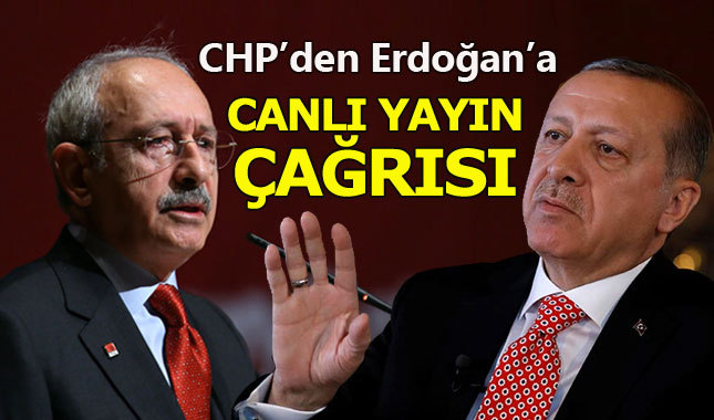 CHP'li vekillerden Cumhurbaşkanı Erdoğan'a canlı yayın çağrısı
