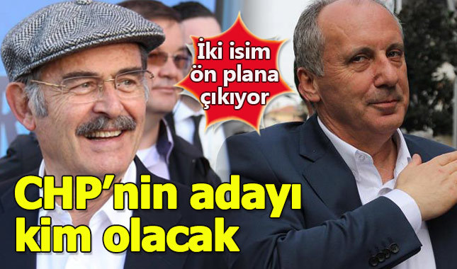 CHP'nin adayı İnce veya Büyükerşen olabilir
