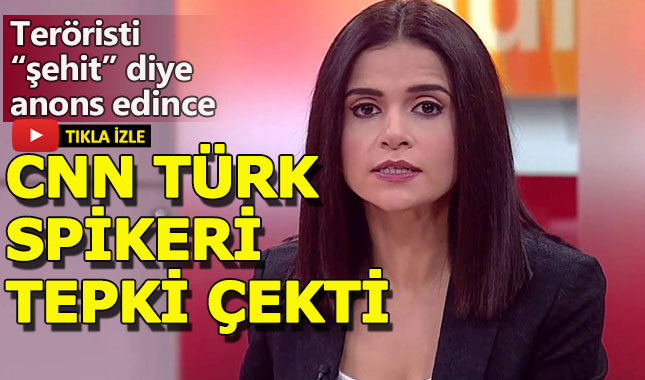 Cnn Turk Spikeri Teroriste Sehit Dedi